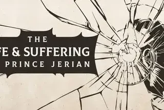 The Life and Suffering of Prince Jerian